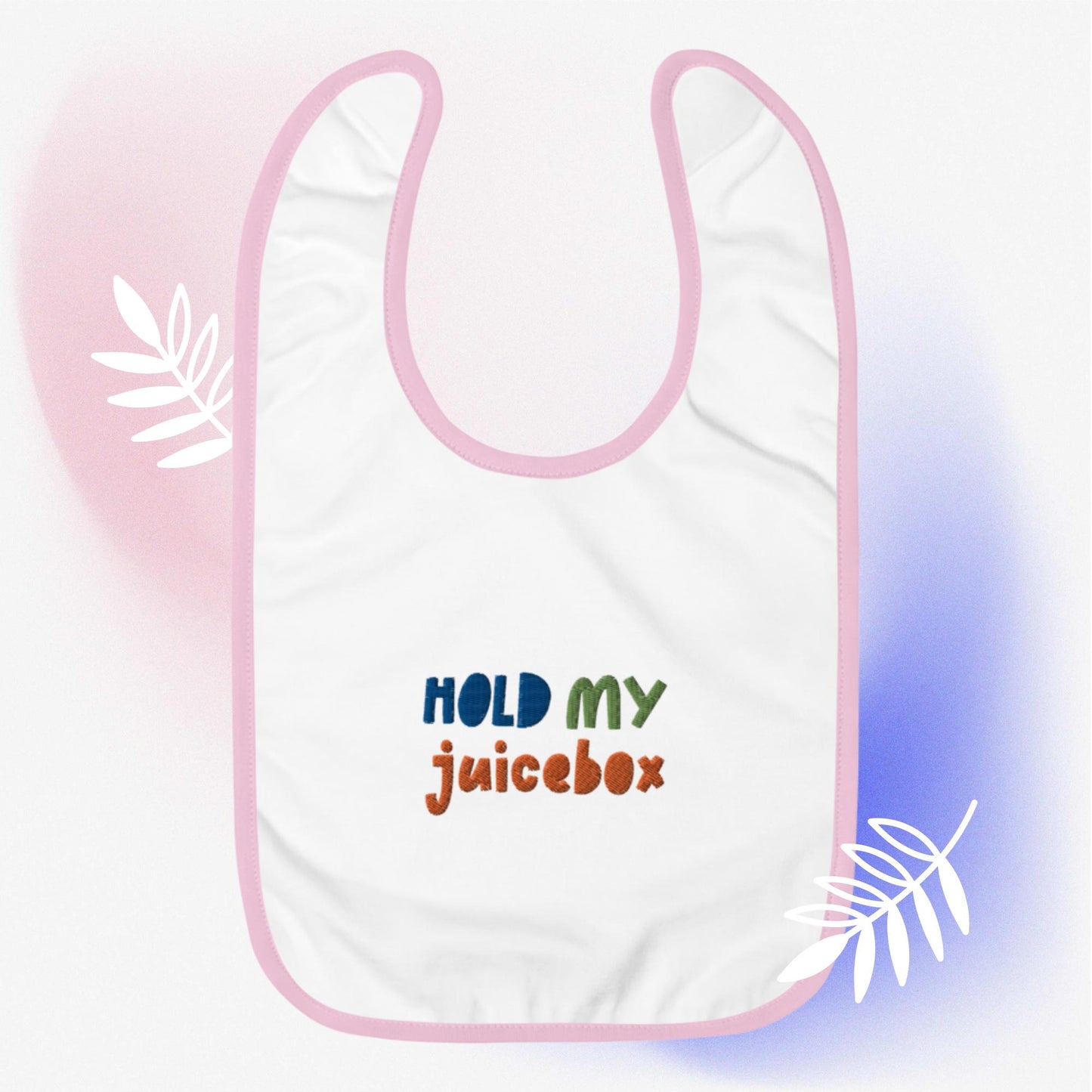 Hold My Juicebox Embroidered Baby Bib